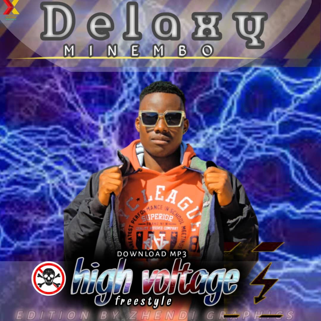 Delaxy Minembo - High voltage freestyle 