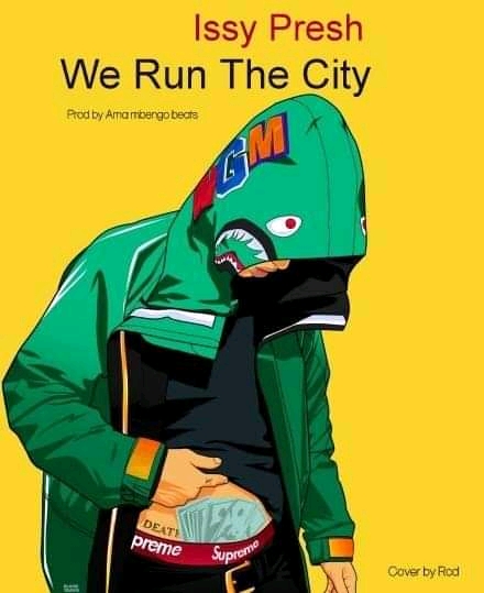 Issy Presh- we run the city
