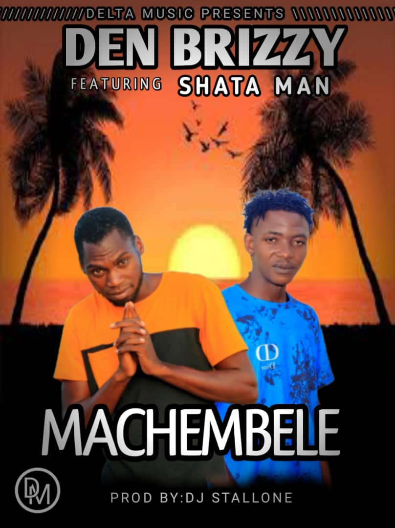 Machembela Den brizzy ft shata man 
