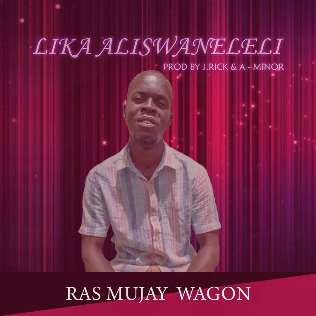 Ras Mujay wagon - Lika aliswaneleli