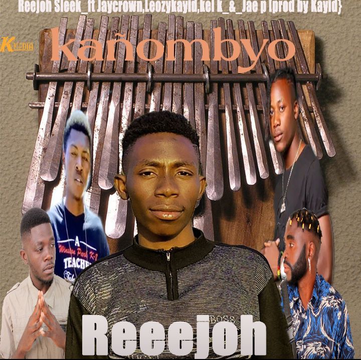 Reejoh Sleek_kañombyo ft Jaycrown,Leozykayid,Kel kb& Jae p prod by Kayid